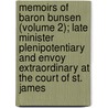 Memoirs Of Baron Bunsen (Volume 2); Late Minister Plenipotentiary And Envoy Extraordinary At The Court Of St. James by Frances Waddington Bunsen