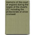 Memoirs Of The Court Of England During The Reigns Of The Stuarts (2); Including The Protectorate Of Oliver Cromwell