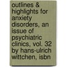 Outlines & Highlights For Anxiety Disorders, An Issue Of Psychiatric Clinics, Vol. 32 By Hans-Ulrich Wittchen, Isbn door Cram101 Textbook Reviews