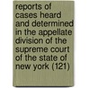 Reports Of Cases Heard And Determined In The Appellate Division Of The Supreme Court Of The State Of New York (121) door New York Supreme Court Division