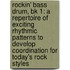 Rockin' Bass Drum, Bk 1: A Repertoire Of Exciting Rhythmic Patterns To Develop Coordination For Today's Rock Styles