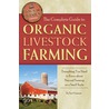 The Complete Guide To Organic Livestock Farming: Everything You Need To Know About Natural Farming On A Small Scale door Terri Paajanen