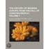 The History Of Modern Europe From The Fall Of Constantinople (Volume 1); In 1453, To The War In The Crimea, In 1857