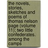The Novels, Stories, Sketches And Poems Of Thomas Nelson Page (Volume 11); Two Little Confederates. Among The Camps by Thomas Nelson Page