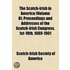 The Scotch-Irish In America (Volume 8); Proceedings And Addresses Of The Scotch-Irish Congress, 1St-10Th, 1889-1901