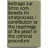 Beitrage Zur Lehre Vom Beweis Im Strafprozess / Contribution to the Teachings of the Proof in the Criminal Procedure