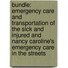 Bundle: Emergency Care And Transportation Of The Sick And Injured And Nancy Caroline's Emergency Care In The Streets door American Academy of Orthopaedic Surgeons