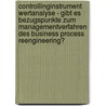 Controllinginstrument Wertanalyse - Gibt Es Bezugspunkte Zum Managementverfahren Des Business Process Reengineering? door Jochen Weber