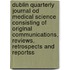Dublin Quarterly Journal Od Medical Science Consisting Of Original Communications, Reviews, Retrospects And Reportss