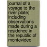 Journal Of A Voyage To The River Plate; Including Observations Made During A Residence In The Republic Of Montevideo by W. Whittle
