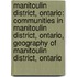 Manitoulin District, Ontario: Communities In Manitoulin District, Ontario, Geography Of Manitoulin District, Ontario