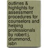 Outlines & Highlights For Assessment Procedures For Counselors And Helping Professionals By Robert J. Drummond, Isbn