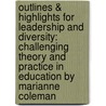 Outlines & Highlights For Leadership And Diversity: Challenging Theory And Practice In Education By Marianne Coleman by Cram101 Textbook Reviews