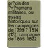 Pr?Cis Des ?V?Nemens Militaires, Ou Essais Historiques Sur Les Campagnes De 1799 ? 1814 (13); Campagne De 1805. 1822