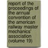 Report Of The Proceedings Of The Annual Convention Of The American Railway Master Mechanics' Association (Volume 19)
