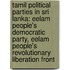 Tamil Political Parties In Sri Lanka: Eelam People's Democratic Party, Eelam People's Revolutionary Liberation Front