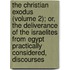 The Christian Exodus (Volume 2); Or, The Deliverance Of The Israelites From Egypt Practically Considered, Discourses