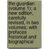 The Guardian (Volume 1); A New Edition, Carefully Revised, In Two Volumes; With Prefaces Historical And Biographical