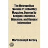 The Metropolitan (Volume 2); A Monthly Magazine, Devoted To Religion, Education, Literature, And General Information door Martin Joseph Kerney