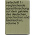 Zeitschrift F R Vergleichende Sprachforschung Auf Dem Gebiete Des Deutschen, Griechischen Und Lateinischen, Volume 3