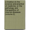 A Treatise On The Science And Practice Of Medicine, Or The Pathology And Therapeutics Of Internal Diseases (Volume 2) door Alonzo Benjamin Palmer