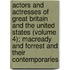 Actors And Actresses Of Great Britain And The United States (Volume 4); Macready And Forrest And Their Contemporaries