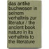 Das Antike Buchwesen in Seinem Verhaltnis Zur Literatur / the Ancient Book Nature in Its Verhaltnis to the Literature