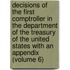 Decisions Of The First Comptroller In The Department Of The Treasury Of The United States With An Appendix (Volume 6) door United States Comptroller Treasury