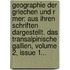 Geographie Der Griechen Und R Mer: Aus Ihren Schriften Dargestellt. Das Transalpinische Gallien, Volume 2, Issue 1...