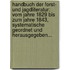 Handbuch Der Forst- Und Jagdliteratur: Vom Jahre 1829 Bis Zum Jahre 1843, Systematische Geordnet Und Herausgegeben...