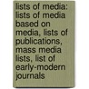 Lists Of Media: Lists Of Media Based On Media, Lists Of Publications, Mass Media Lists, List Of Early-Modern Journals door Source Wikipedia