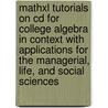 Mathxl Tutorials On Cd For College Algebra In Context With Applications For The Managerial, Life, And Social Sciences door Ronald J. Harshbarger