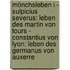 Mönchsleben I - Sulpicius Severus: Leben des Martin von Tours - Constantius von Lyon: Leben des Germanus von Auxerre