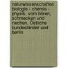 Naturwissenschaften Biologie - Chemie - Physik. Vom Hören, Schmecken und Riechen. Östliche Bundesländer und Berlin door Volkmar Dietrich