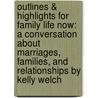Outlines & Highlights For Family Life Now: A Conversation About Marriages, Families, And Relationships By Kelly Welch door Cram101 Textbook Reviews