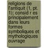 Religions De L'Antiquit (1, Pt. 1); Consid R Es Principalement Dans Leurs Formes Symboliques Et Mythologiques Ouvrage
