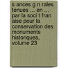 S Ances G N Rales Tenues ... En ... Par La Soci T Fran Aise Pour La Conservation Des Monuments Historiques, Volume 23 door Conservatio Soci T. Fran ai