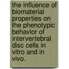 The Influence Of Biomaterial Properties On The Phenotypic Behavior Of Intervertebral Disc Cells In Vitro And In Vivo. door Alice I. Chou