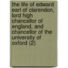 The Life Of Edward Earl Of Clarendon, Lord High Chancellor Of England, And Chancellor Of The University Of Oxford (2) door Edward Hyde of Clarendon