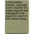 United States Reports, Supreme Court (Volume 91); Cases Argued And Adjudged In The Supreme Court Of The United States
