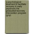 A Psychological Treatment To Facilitate Recovery In Early Psychosis The Graduated Recovery Intervention Program (Grip)