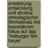 Entstehung, Entwicklung Und Struktur Ethnologischer Filmfestivals Mit Besonderem Fokus Auf Das 'Freiburger Film Forum'