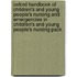 Oxford Handbook Of Children's And Young People's Nursing And Emergencies In Children's And Young People's Nursing Pack