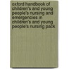 Oxford Handbook Of Children's And Young People's Nursing And Emergencies In Children's And Young People's Nursing Pack door Jim Richardson