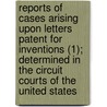 Reports Of Cases Arising Upon Letters Patent For Inventions (1); Determined In The Circuit Courts Of The United States door Samuel Sparks Fisher