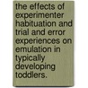 The Effects Of Experimenter Habituation And Trial And Error Experiences On Emulation In Typically Developing Toddlers. door Mindy Bunya Rothstein