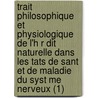 Trait Philosophique Et Physiologique De L'h R Dit Naturelle Dans Les Tats De Sant Et De Maladie Du Syst Me Nerveux (1) door Prosper Lucas