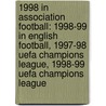 1998 In Association Football: 1998-99 In English Football, 1997-98 Uefa Champions League, 1998-99 Uefa Champions League door Source Wikipedia