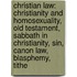 Christian Law: Christianity And Homosexuality, Old Testament, Sabbath In Christianity, Sin, Canon Law, Blasphemy, Tithe