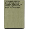 Corps-Style Snare Drum Dictionary: A Complete Reference Guide Which Will Improve Any Drummer's Control And Coordination door Jay Wanamaker